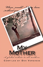 bokomslag My Mother: A global tribute to all mothers.