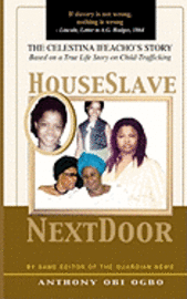 bokomslag House Slave Next Door: A true life Child-Trafficking Story