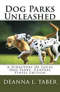 bokomslag Dog Parks Unleashed: A Directory Of Local Dog Parks, Central States Edition