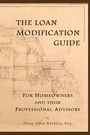 bokomslag The Loan Modification Guide: For Homeowners and their Professional Advisors