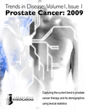 bokomslag Trends in Disease - Prostate Cancer: 2009: Capturing the current trend in prostate cancer therapy and its demographics using lexical statistics