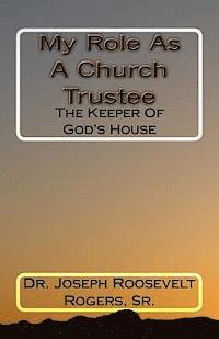 bokomslag My Role As A Church Trustee: The Keeper Of God's House