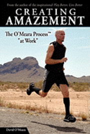 David O'Meara - Creating Amazement: The O'Meara Process "at Work", Häftad
