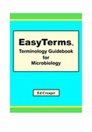 Ed Creager - EasyTerms Terminology Guidebook for Microbiology, Häftad