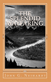 bokomslag The Splendid Wayfaring: The story of the exploits and adventures of Jedediah Smith and his comrades, the Ashley-Henry men, discoverers and exp