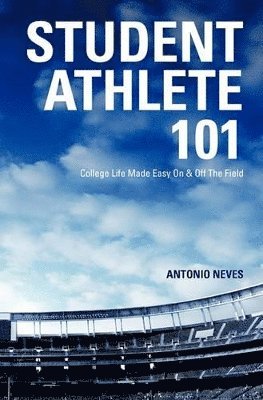 Antonio Neves - Student Athlete 101, Häftad