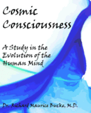 bokomslag Cosmic Consciousness: A Study in the Evolution of the Human Mind