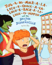 bokomslag Jug-a-ro-mack-a-la-lulu-e-quack-a-la-lulu-e-zack-a-la-lulu-o-pippin and the bullies of Badgersville