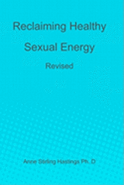 bokomslag Reclaiming Healthy Sexual Energy: Revised