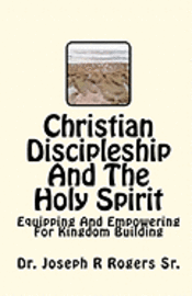 bokomslag Christian Discipleship And The Holy Spirit: Equipping And Empowering For Kingdom Building