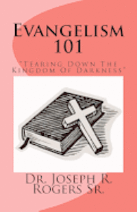 bokomslag Evangelism 101: Tearing Down The Kingdom Of Darkness