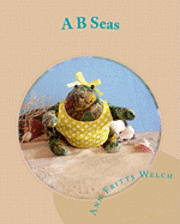 bokomslag A B Seas: Starring Bertha Bullfrog and Friends