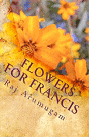 bokomslag Flowers for Francis: a personal insight into the life of St Francis