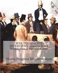 bokomslag Wpa Texas Slave Interviews: Former Slave Interviews & Photographs