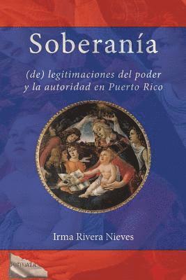 Soberanía: (de) Legitimaciones del Poder Y La Autoridad En Puerto Rico 1