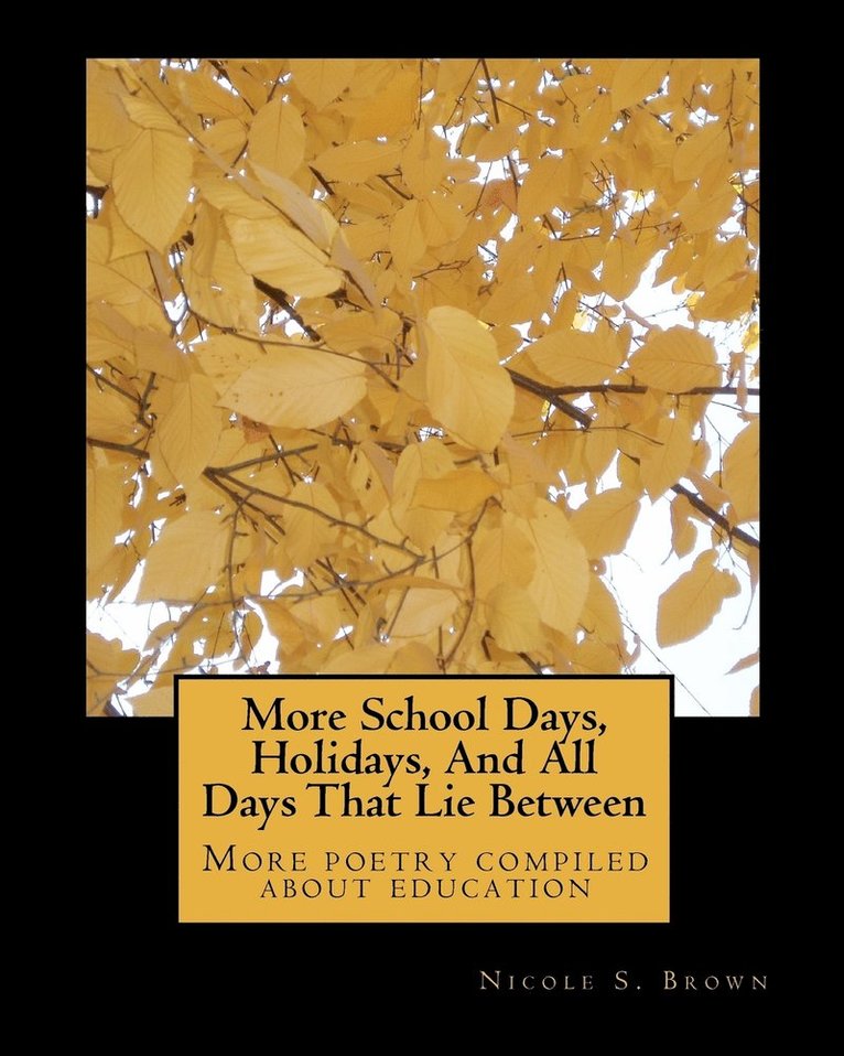 More School Days, Holidays, And All Days That Lie Between 1