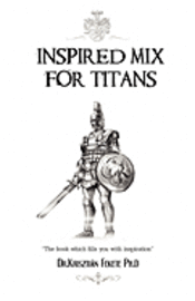 Inspired Mix for Titans: The book which fills you with inspiration 1