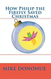 bokomslag How Philip the Firefly Saved Christmas