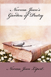 bokomslag Norma Jean's Garden of Poetry: A Collection of Poems