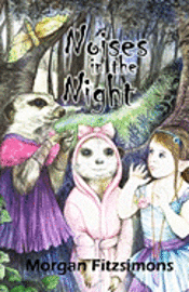 bokomslag Noise`s In The Night: A fitztown Tale From The Hidden Gate Series
