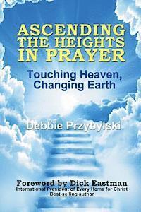 bokomslag Ascending the Heights in Prayer: Touching Heaven, Changing Earth