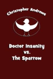 Christopher Andrews - Doctor Insanity vs. The Sparrow, Häftad
