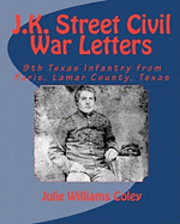 bokomslag J.K. Street Civil War Letters: 9th Texas Infantry from Paris, Lamar County, Texas