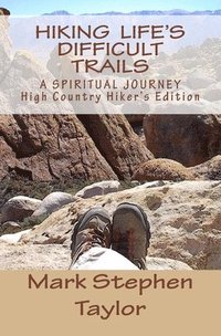 bokomslag Hiking Life's Difficult Trails: High Country Hiker's Edition