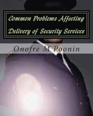 Common Problems Affecting Delivery of Security Services: A Thesis for Criminology Students 1