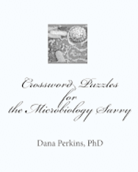 Dana Perkins Ph. D. - Crossword Puzzles for the Microbiology Savvy, Häftad