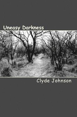 Clyde Johnson - Uneasy Darkness, Häftad