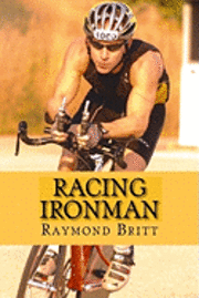 bokomslag Racing Ironman: From Debut to Kona and Beyond
