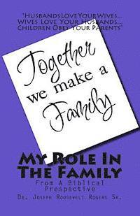 Joseph R. Rogers Sr - My Role In The Family: From A Biblical Perspective, Häftad
