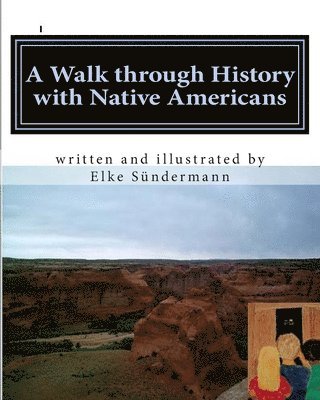Elke Sundermann - A Walk Through History with Native Americans: Time Travels, Häftad