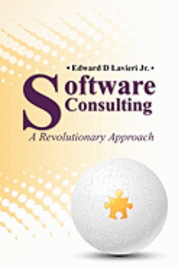 bokomslag Software Consulting: A Revolutionary Approach