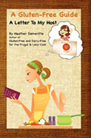 bokomslag A Gluten-Free Guide: A Letter to My Host: A paperback guide to give to friends and family to help prepare safe and enjoyable meals