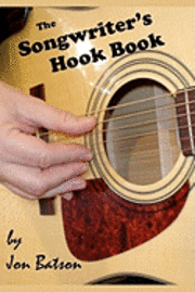 bokomslag The Songwriter's Hook Book