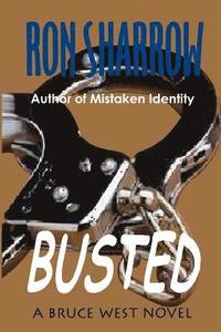 bokomslag Busted: A Bruce West Novel