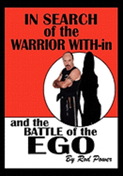 bokomslag In Search of the Warrior With-in and the Battle of the Ego