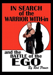 In Search of the Warrior With-in and the Battle of the Ego 1