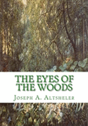 The Eyes of the Woods: A story of the Ancient Wilderness