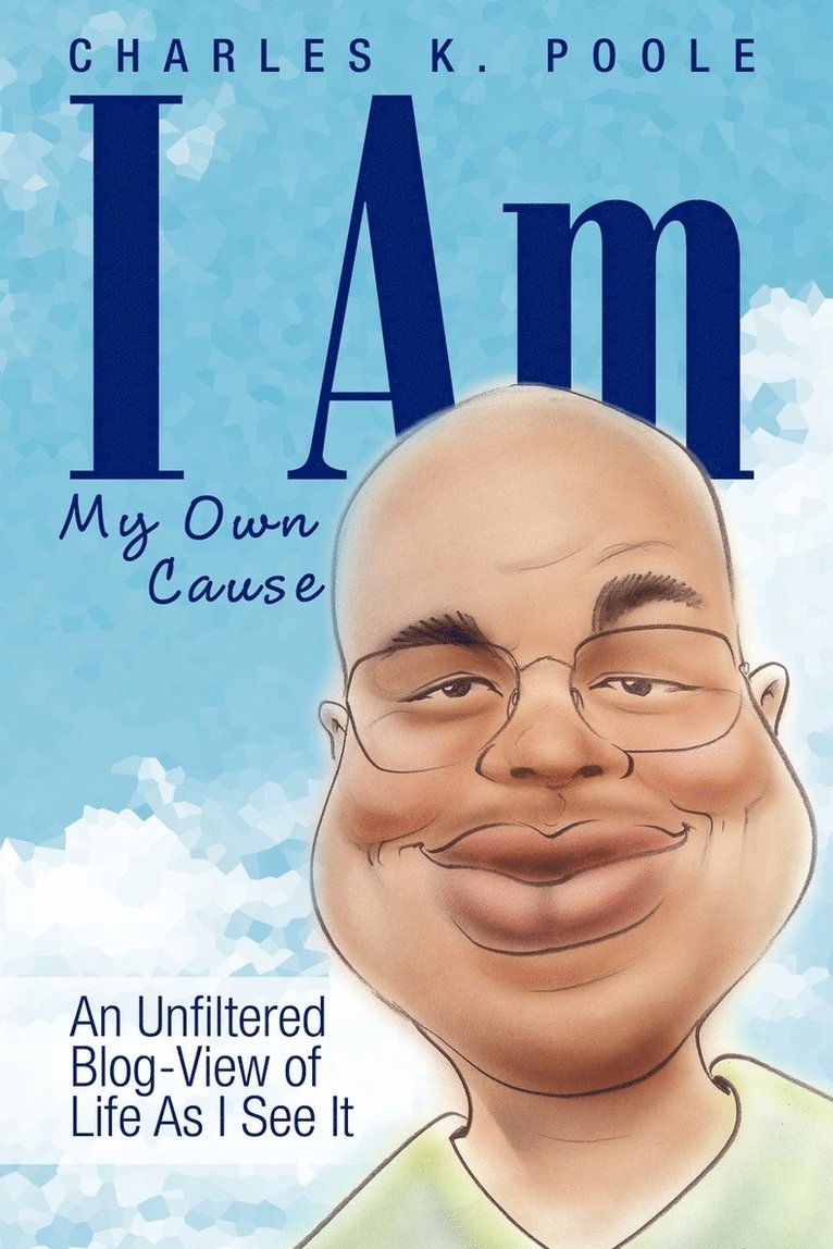 I Am My Own Cause 1