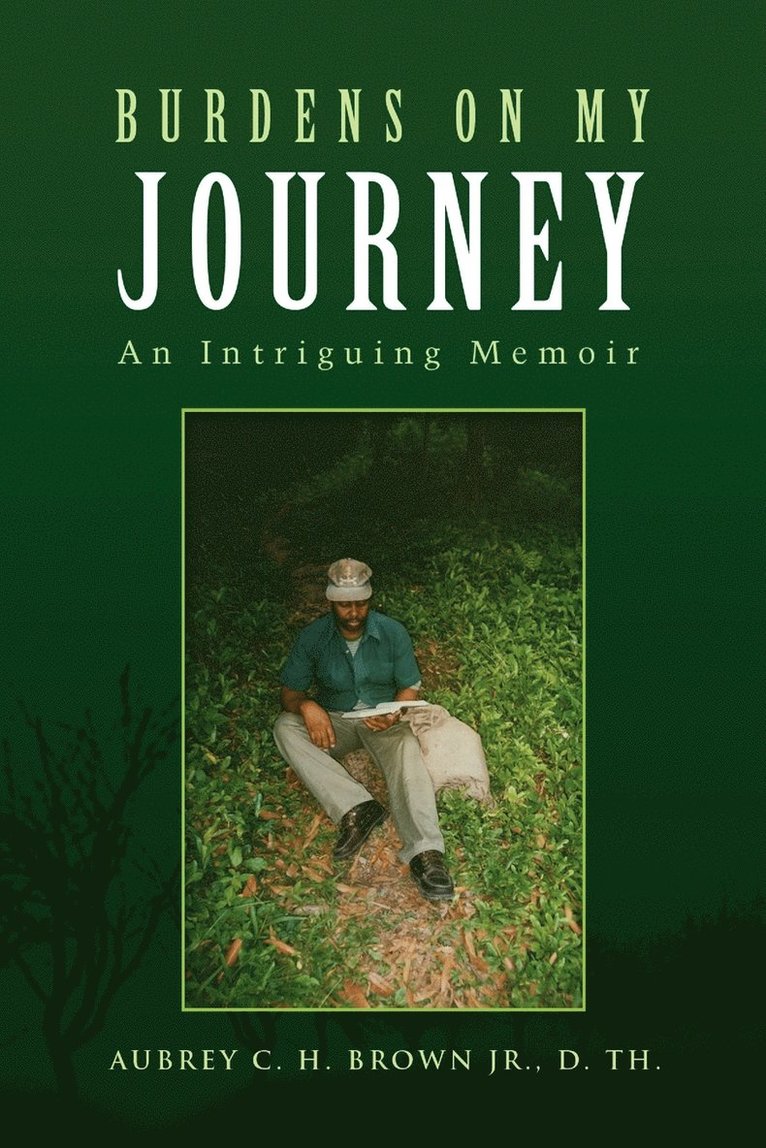 Aubrey C H Brown D Th Jr, Jr. Th, Aubrey C. H. Brown D., Aubrey C. H. Brown D. Jr. Th - Burdens on My Journey, Häftad