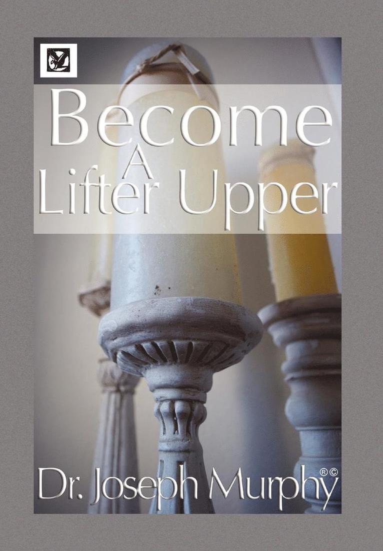 Become a Lifter-Upper 1