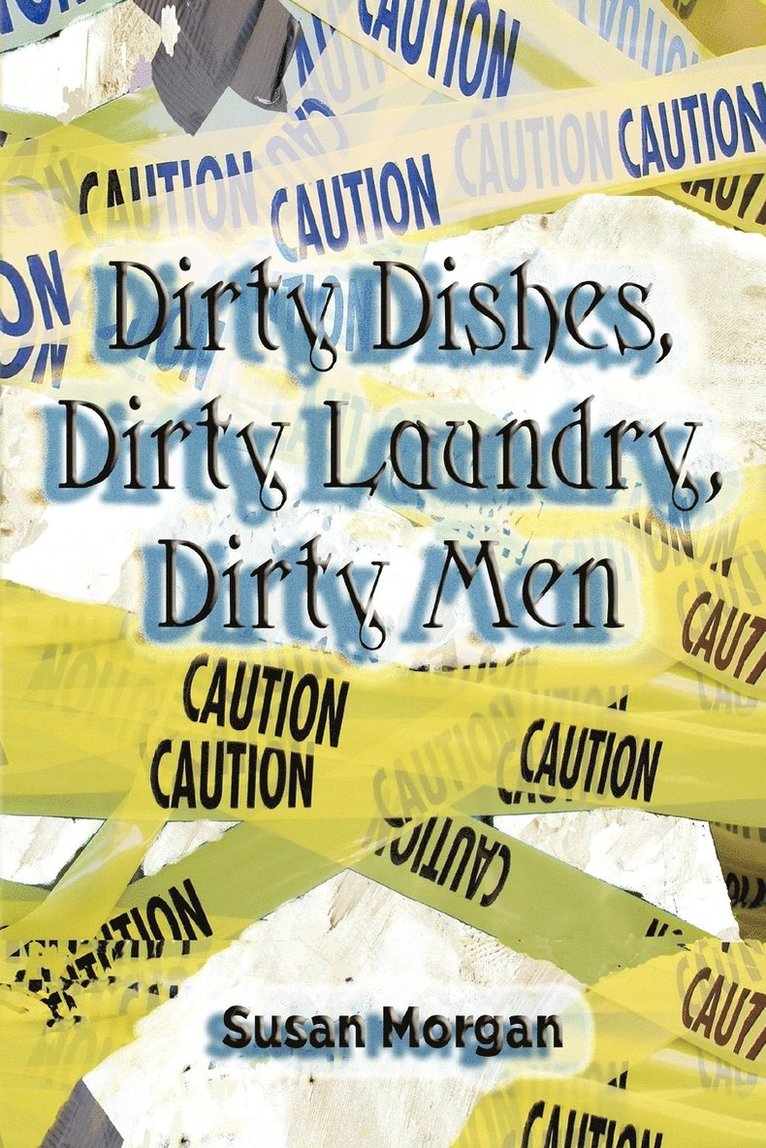 Susan Morgan - Dirty Dishes, Dirty Laundry, Dirty Men, Häftad