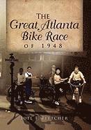 Fletcher Joel Fletcher, Joel Fletcher - Great Atlanta Bike Race of 1948, Inbunden