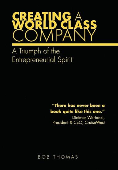 Bob Thomas - Creating A World Class Company, Inbunden