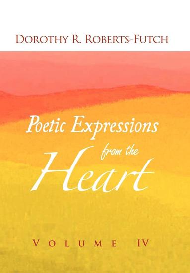 bokomslag Poetic Expressions from the Heart