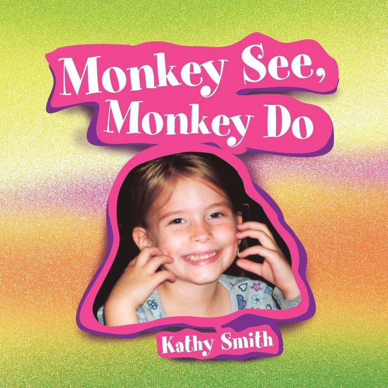 Kathy Smith - Monkey See, Monkey Do, Häftad
