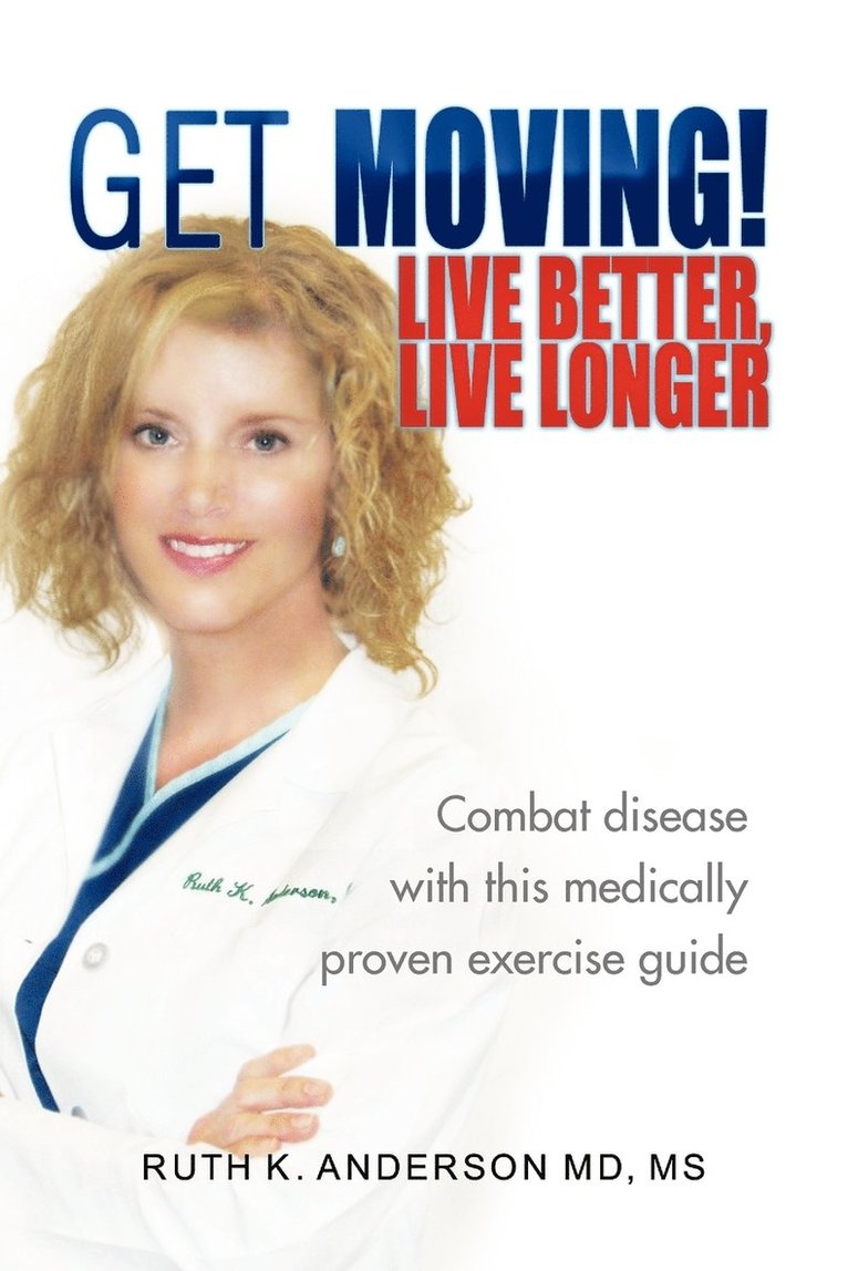 Get Moving! Live Better, Live Longer 1